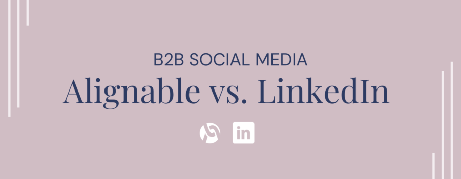 Alignable Logo and LinkedIn Logo accompanying an article comparing how to use Alignable vs. LinkedIn for B2B Social Media