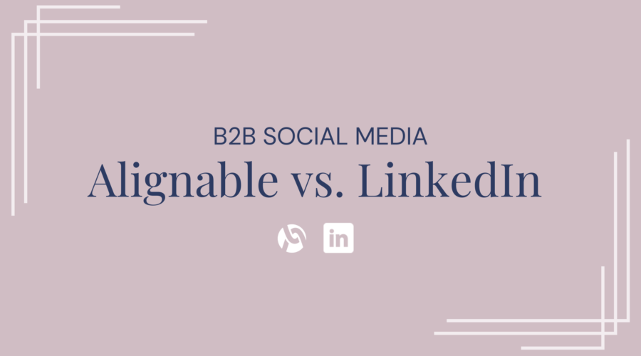 Alignable Logo and LinkedIn Logo accompanying an article comparing how to use Alignable vs. LinkedIn for B2B Social Media